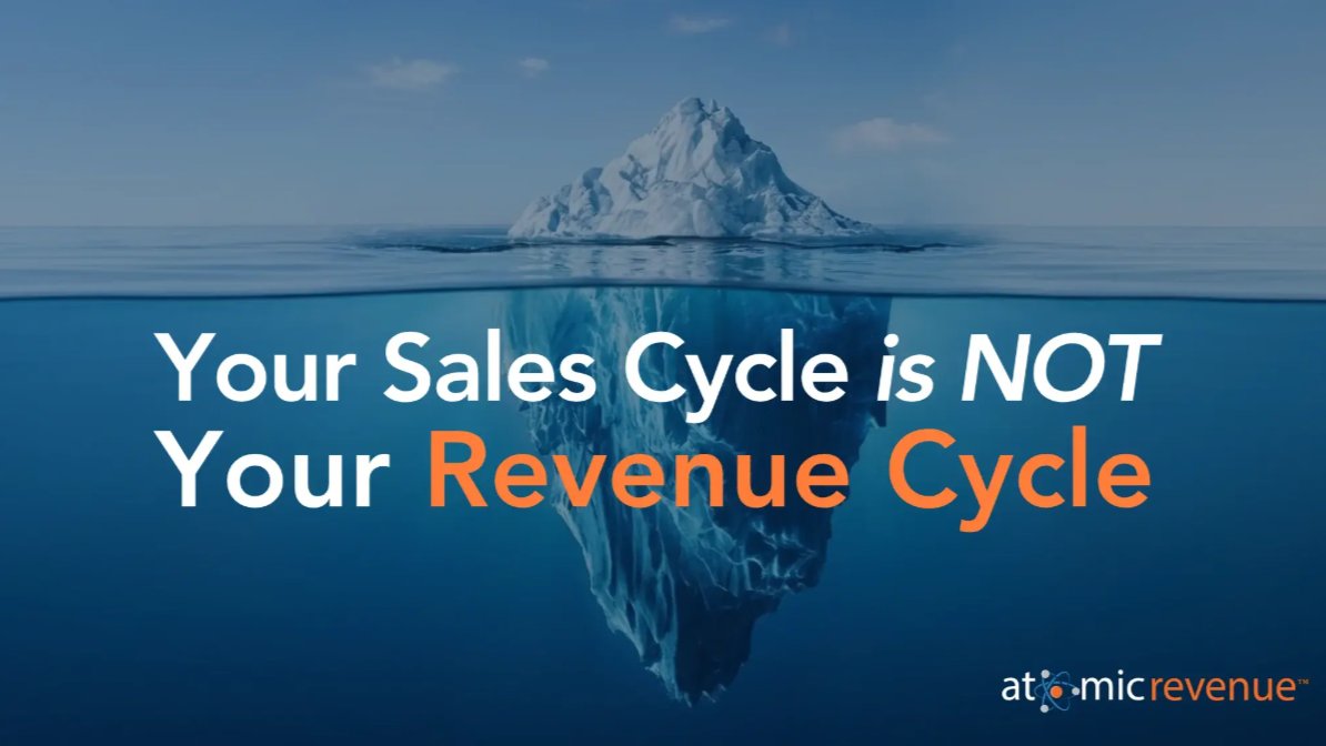 Your Sales Cycle Is Not Your Revenue Cycle